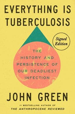 Everything Is Tuberculosis (Signed Edition) 9780525426059